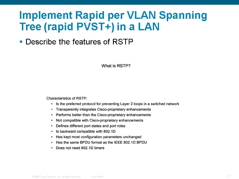 Implement Rapid per VLAN Spanning Tree (rapid PVST+) in a LAN Describe the features